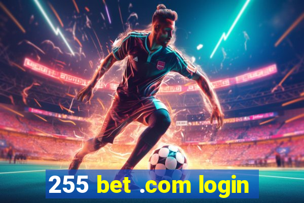 255 bet .com login